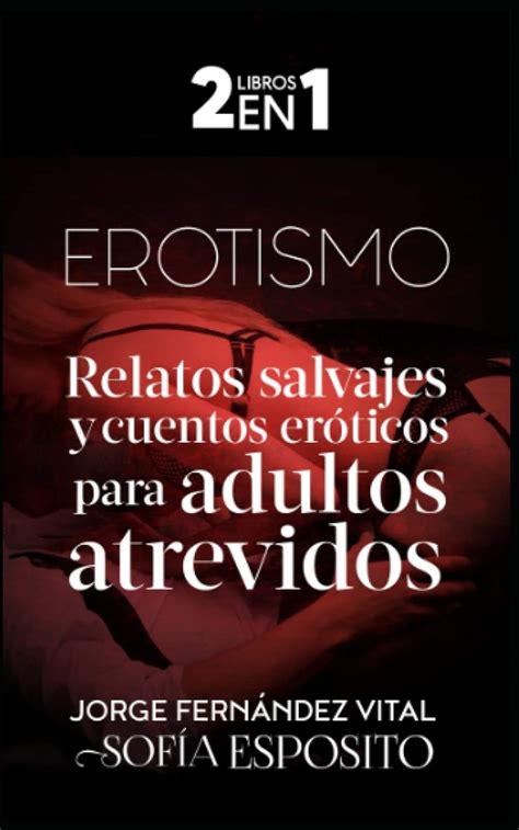 relatos erotismo|Relatos Eróticos .